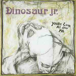 Dinosaur - You're Living All Over Me