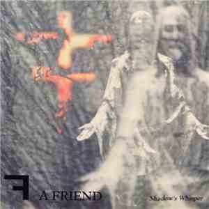 For A Friend - Shadow's Whisper
