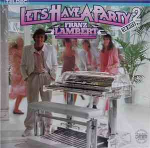 Franz Lambert - Let's Have A Party 2