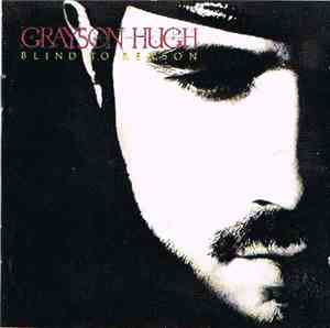 Grayson Hugh - Blind To Reason