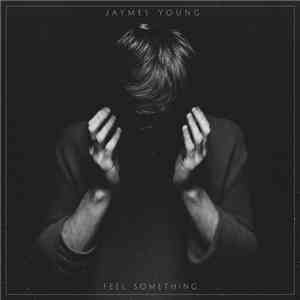 Jaymes Young - Feel Something