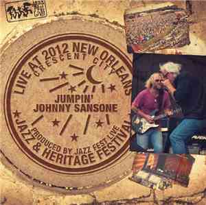 Jumpin' Johnny Sansone - Live At The 2012 New Orleans Jazz & Heritage Festi ...