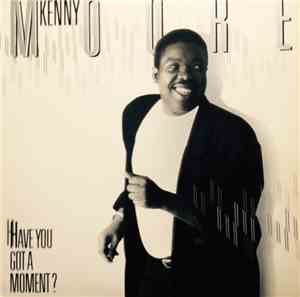 Kenny Moore - Have You Got A Moment?