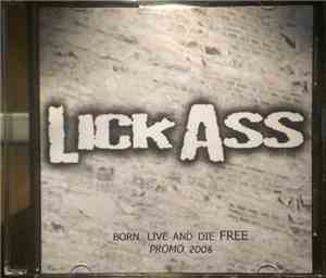 Lick Ass - Born, Live And Die Free