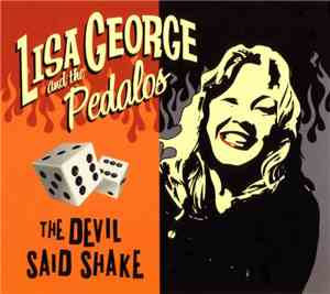 Lisa George And The Pedalos - The Devil Said Shake