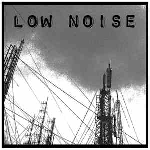 Low Noise  - Low Noise