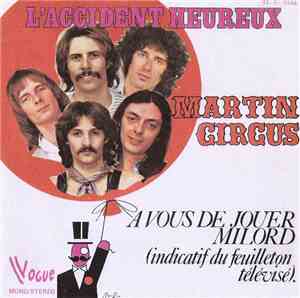 Martin Circus - L'accident Heureux