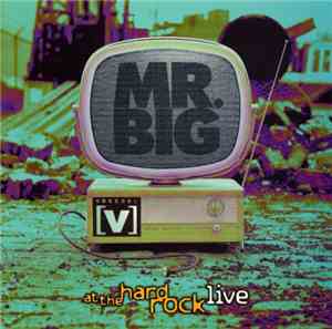 Mr. Big - At The Hard Rock Live