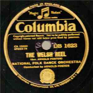 National Folk Dance Orchestra Conducted By Arnold Foster - The Welsh Reel / ...