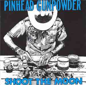 Pinhead Gunpowder - Shoot The Moon
