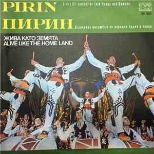 Pirin State Ensemble For Songs And Dances - Alive Like The Home Land