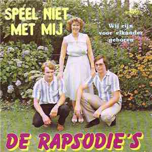 Rapsodie's, De - Speel Niet Met Mij