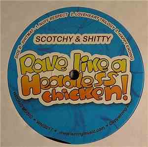 Scotchy & Shitty - Rave Like A Headless Chicken!