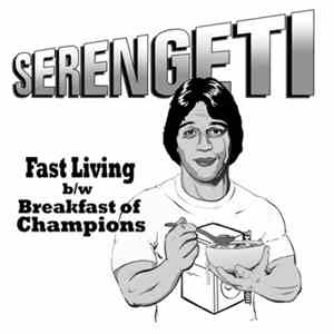 Serengeti - Fast Living / Breakfast of Champions