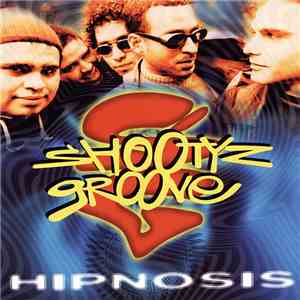 Shootyz Groove - Hipnosis