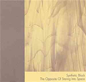 Synthetic Block - The Opposite Of Staring Into Space