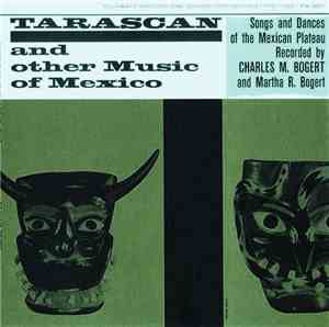 Tarascan - Recorded By Charles M. Bogert and Martha R. Bogert - Tarascan An ...