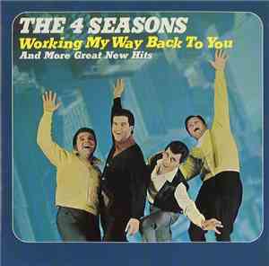 The 4 Seasons - Working My Way Back To You