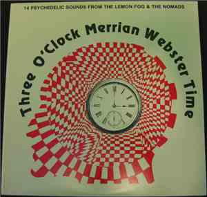 The Lemon Fog / The Nomads  - Three O'Clock Merrian Webster Time