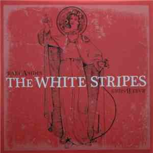 The White Stripes - Rare A-Sides Rare B-Sides