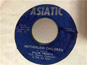 Willie Francis With Charles Organaire & The All Star - Motherless Children/ ...