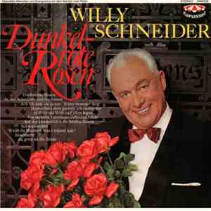 Willy Schneider - Dunkelrote Rosen