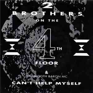 2 Brothers On The 4th Floor & Da Smooth Baron MC - Can't Help Myself
