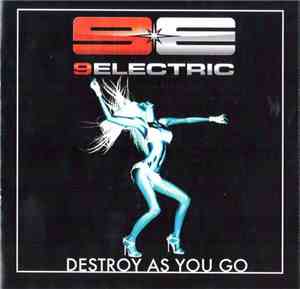9Electric - Destroy As You Go