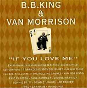 B.B. King & Van Morrison - If You Love Me