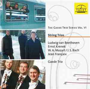 Beethoven, Krenek, Mozart, Bach, Françaix, Gaede Trio - String Trios