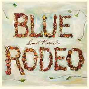Blue Rodeo - Small Miracles
