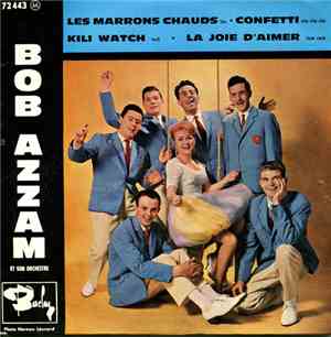 Bob Azzam Et Son Orchestre - Les Marrons Chauds / Confetti / Kili Watch / L ...