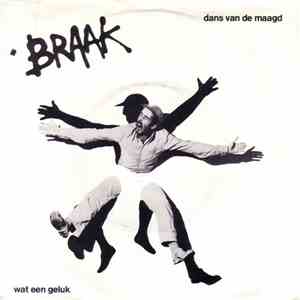 Braak - Dans Van De Maagd / Wat Een Geluk
