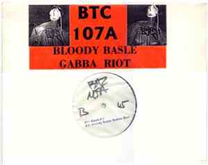 BTC 107A - Bloody Basle Gabba Riot