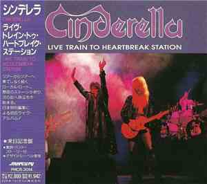 Cinderella  - Live Train To Heartbreak Station