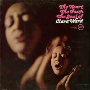 Clara Ward - The Heart The Faith The Soul Of Clara Ward