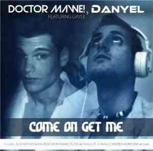 Doctor Mawe!, Danyel  Featuring Gayle - Come On Get Me
