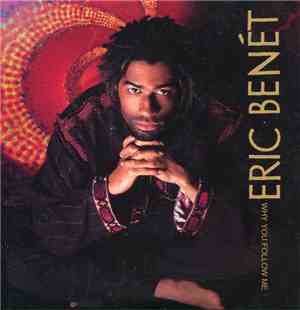 Eric Benét - Why You Follow Me