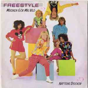 Free Style  - Musiken Gör Mig Vild