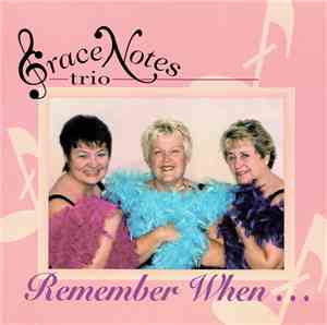 GraceNotes Trio - Remember When...