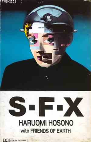 Haruomi Hosono With Friends Of Earth - S-F-X