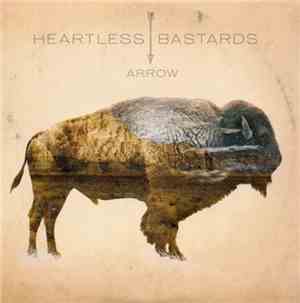 Heartless Bastards - Arrow