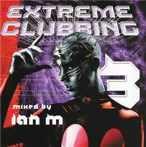 Ian M - Extreme Clubbing 3