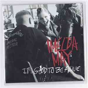 Imelda May - It's Good To Be Alive