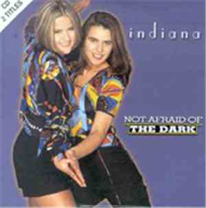 Indiana  - Not Afraid Of The Dark
