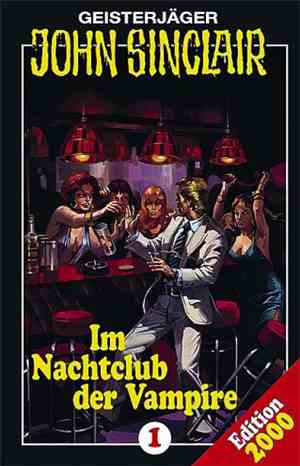 Jason Dark - Geisterjäger John Sinclair - 1: Im Nachtclub Der Vampire