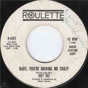 Joey Dee - Baby, You're Driving Me Crazy