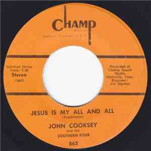 John Cooksey  And The Southern Four - Jesus Is My All And All / Bye And Bye