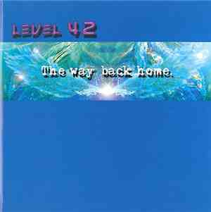Level 42 - The Way Back Home