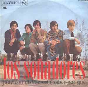 Los Soñadores - Judy Con Disfraz / Sin Saber Por Qué
